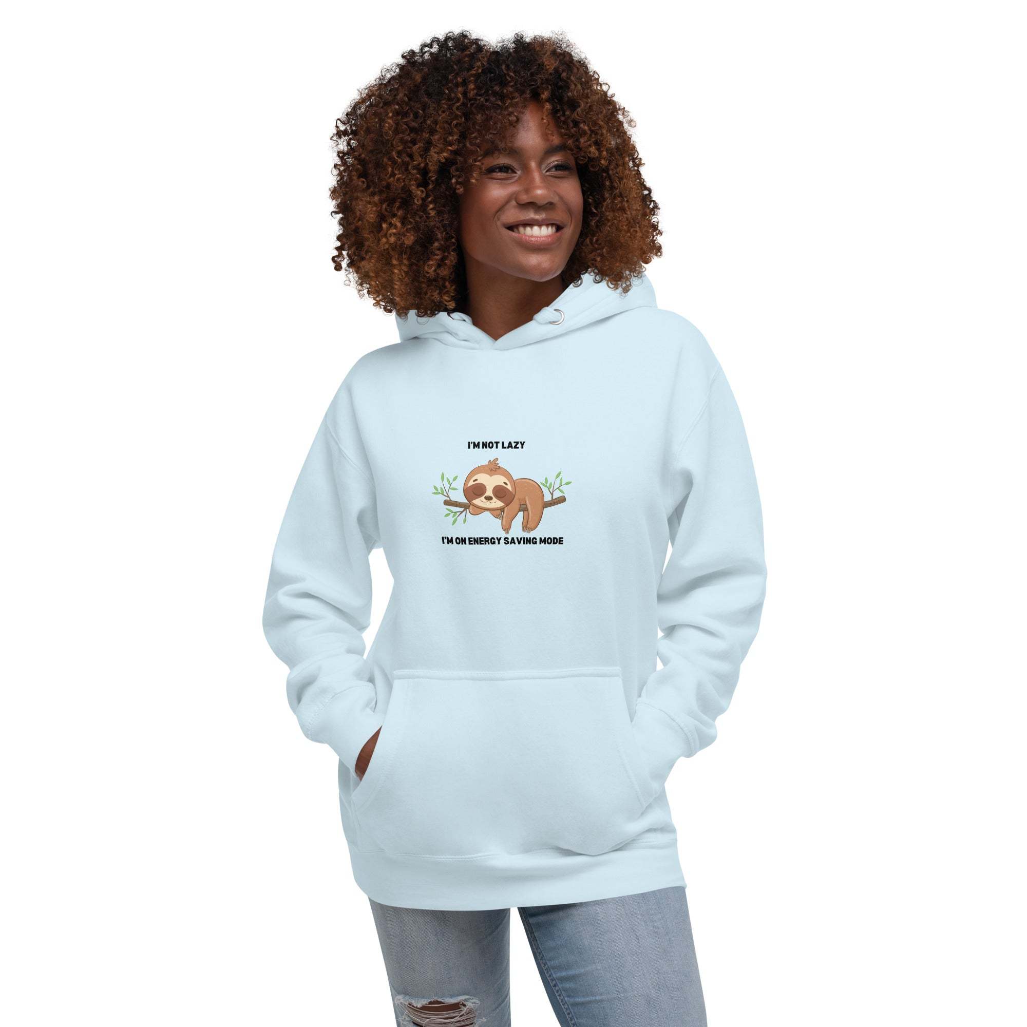 Cute Sloth Hoodie:  I'm Not Lazy, Just Energy Efficient sweatshirt.