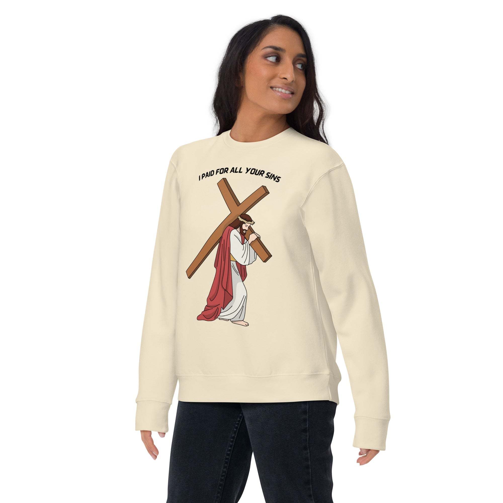 I Paid For All Your Sins sweatshirt