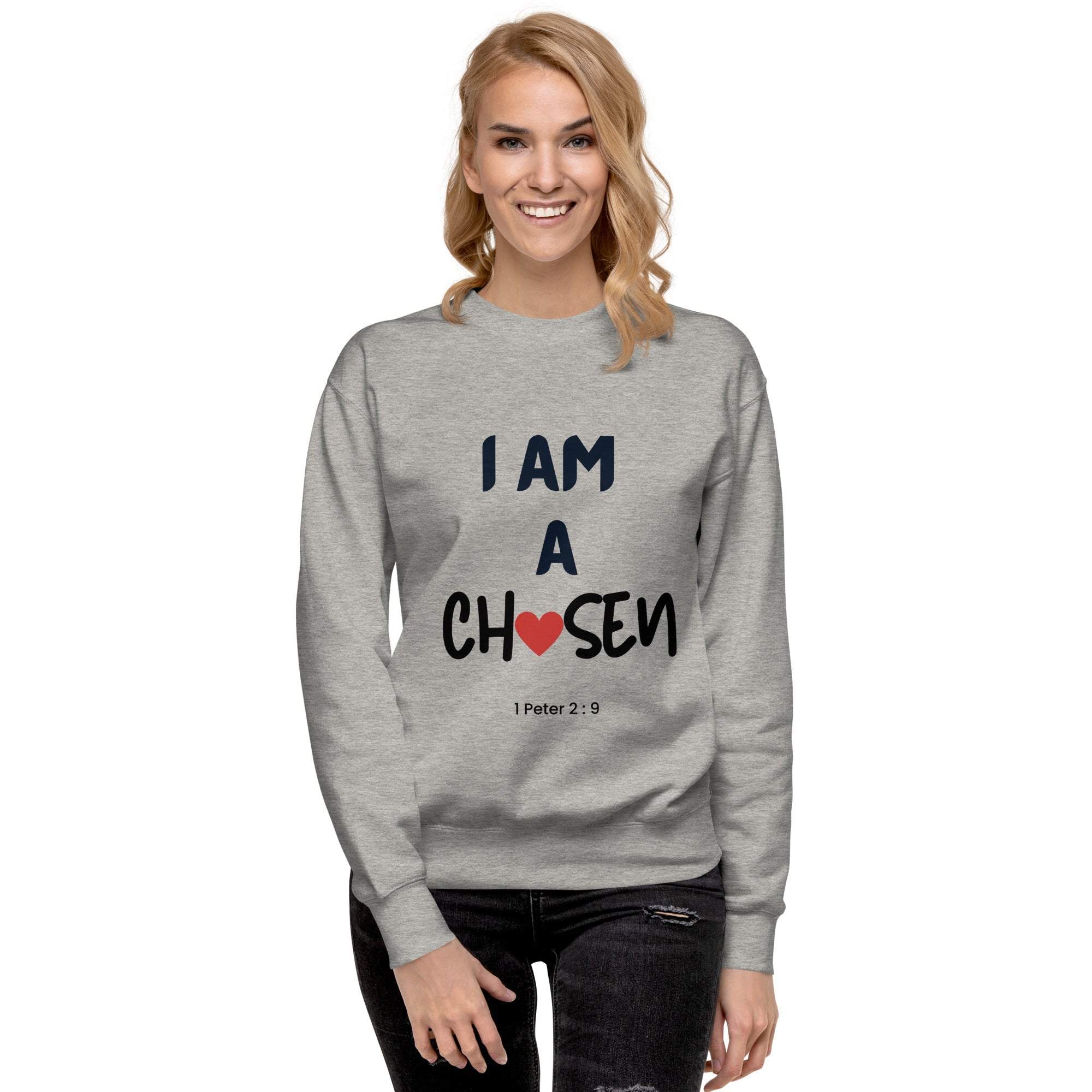 I Am A Chosen Christian sweatshirt